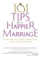  101 Tips for a Happier Marriage: Simple Ways for Couples to Grow Closer to God and to Each Other 