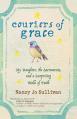  Couriers of Grace: My Daughter, the Sacraments, and a Surprising Walk of Faith 