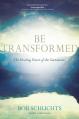  Be Transformed: The Healing Power of the Sacraments 