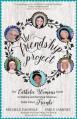  The Friendship Project: The Catholic Woman's Guide to Making and Keeping Fabulous, Faith-Filled Friends 