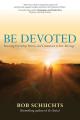  Be Devoted: Restoring Friendship, Passion, and Communion in Your Marriage 