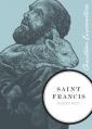  Saint Francis: A Biography of a Man from Assisi Who Embraced Simplicity, Poverty, and Devotion to God 