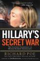  Hillary's Secret War: The Clinton Conspiracy to Muzzle Internet Journalists 