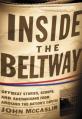  Inside the Beltway: Offbeat Stories, Scoops, and Shenanigans from Around the Nation's Capital 