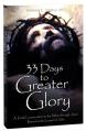  33 Days to Greater Glory: A Total Consecration to the Father Through Jesus Based on the Gospel of John 