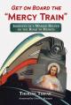  Get on Board the "Mercy Train" 