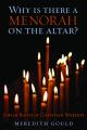  Why Is There a Menorah on the Altar?: Jewish Roots of Christian Worship 