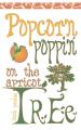  Popcorn Poppin on the Apricot Tree 
