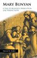  Mary Bunyan: A Tale of Religious Persecution and Heroic Faith 