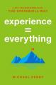  Experience = Everything: Life Transformation the Springhill Way 