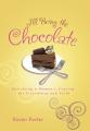  I'll Bring the Chocolate: Satisfying a Woman's Craving for Friendship and Faith 