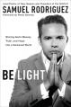  Be Light: Shining God's Beauty, Truth, and Hope Into a Darkened World 