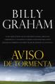  Aviso de Tormenta: Ya Sea Que Se Trate de una Recesion Global, Amenazas Terroristas, O Desastres Naturales Devastadores, Estos Presagios = Storm Warn 