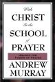  With Christ in the School of Prayer 