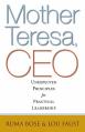  Mother Teresa, CEO: Unexpected Principles for Practical Leadership 