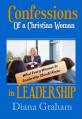  Confessions of a Christian Woman In Leadership: What Every Woman in Leadership Should Know 