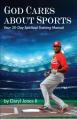  God Cares About Sports: Your 30-Day Spiritual Training Manual 
