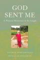  God Sent Me: A Woman Missionary in the Jungle 