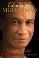  My Name Used to Be Muhammad: The True Story of a Muslim Who Became a Christian 