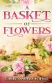  A Basket of Flowers: Illustrated Edition 