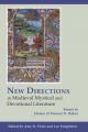  New Directions in Medieval Mystical and Devotional Literature: Essays in Honor of Denise N. Baker 
