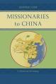  Missionaries to China: A Historical Dictionary 