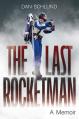  The Last Rocketman: A Memoir 