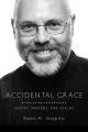  Accidental Grace: Poetry, Prayers, and Psalms 