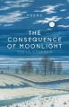  Consequence of Moonlight: Poems 