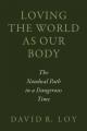  Loving the World as Our Body: The Nondual Path in a Dangerous Time 
