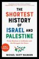  Shortest History of Israel and Palestine: From Zionism to Intifadas and the Struggle for Peace 