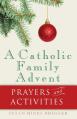  A Catholic Family Advent: Prayers and Activities 
