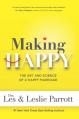  Making Happy: The Art and Science of a Happy Marriage 