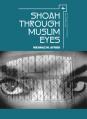  Shoah Through Muslim Eyes 