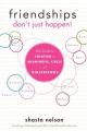  Friendships Don't Just Happen!: The Guide to Creating a Meaningful Circle of Girlfriends 
