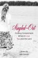  Singled Out: Finding Contentment When Its Just You and the Lord 