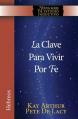  La Clave Para Vivir Por Fe / The Key to Living by Faith 