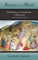  Beauty in the Word: Rethinking the Foundations of Education 