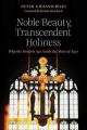  Noble Beauty, Transcendent Holiness: Why the Modern Age Needs the Mass of Ages 