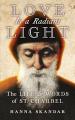  Love is a Radiant Light: The Life & Words of Saint Charbel 