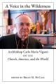  A Voice in the Wilderness: Archbishop Carlo Maria Vigan 