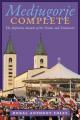  Medjugorje Complete: The Definitive Account of the Visions and Visionaries 