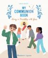 My Communion Book: Living in Friendship with Jesus 