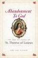  Abandonment to God: The Way of Peace of St. Therese of Lisieux 