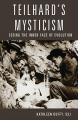  Teilhard's Mysticism: Seeing the Inner Face of Evolution 