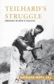  Teilhard's Struggle: Embracing the Work of Evolution 