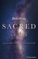  Retelling Sacred Stories: Our Journeys to a Shared Sacred Story 