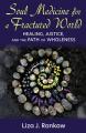  Soul Medicine for a Fractured World: Healing, Justice, and the Path of Wholeness 