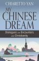  My Chinese Dream: New Encounters and Dialogues with Christianity 