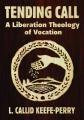  Tending Call: A Liberation of Vocation 